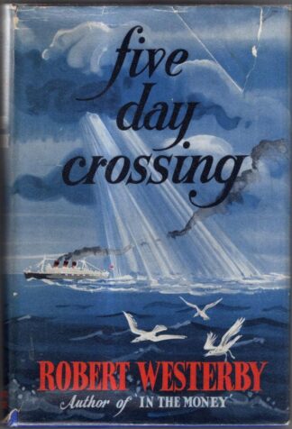 Five-Day Crossing : Robert Westerby