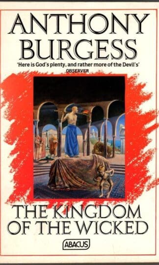 Kingdom of the Wicked : Anthony Burgess