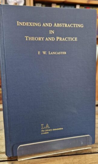 Indexing and Abstracting in Theory and Practice : F. Wilfrid Lancaster
