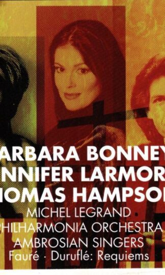 Faure & Durufle: Requiems:Barbara Bonney, Jennifer Larmore, Thomas Hampson