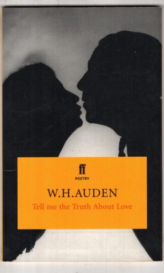 Tell Me the Truth About Love (Poetry Classics):W. H. Auden