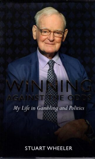 Winning Against the Odds : My Life in Gambling and Politics:Stuart Wheeler