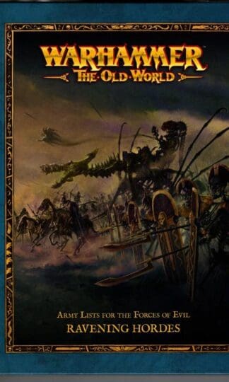 Warhammer The Old World: Ravening Hordes. Army Lists for the Forces of Evil : Games Workshop