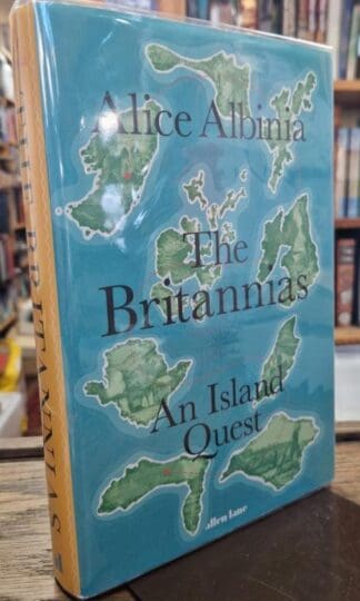The Britannias: An Island Quest : Alice Albinia