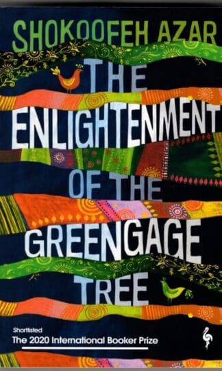 The Enlightenment of the Greengage Tree : Shokoofeh Azar