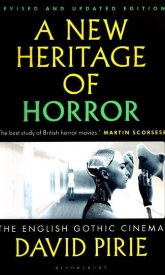 A New Heritage of Horror: The English Gothic Cinema : David Pirie