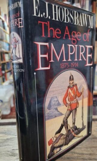 The Age of Empire, 1875-1914 : E. J. Hobsbawm