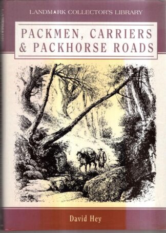 Packmen, Carriers and Packhorse Roads (Landmark Collector's Library) : David Hey