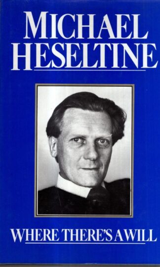 Where There's a Will : Michael Heseltine