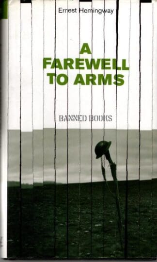 A Farewell to Arms (Banned Books) : Ernest Hemingway