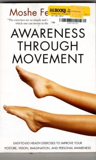 Awareness Through Movement : Moshe Feldenkrais