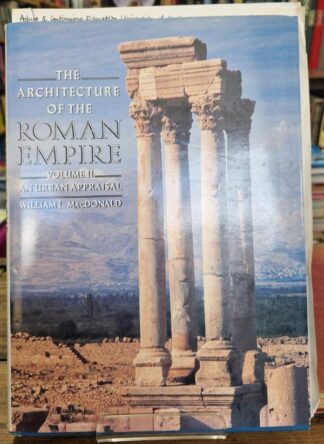 The Architecture of the Roman Empire, Volume II: An Urban Appraisal : Macdonald