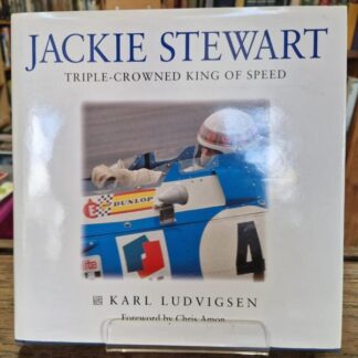 Jackie Stewart: Triple-crowned King of Speed : Karl Ludvigsen