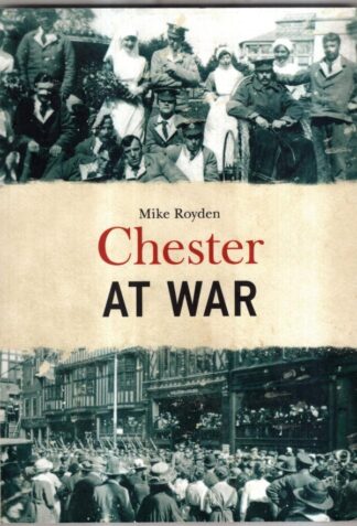 Chester at War : Mike Royden