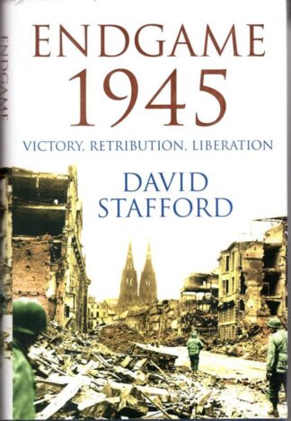 Endgame 1945: Victory, Retribution, Liberation : David Stafford