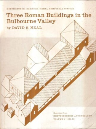 Three Roman Buildings in the Bulbourne Valley : David S. Neal