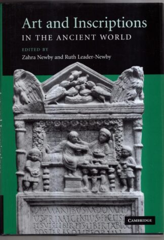 Art and Inscriptions in the Ancient World : Ruth Leader-Newby (Editor)