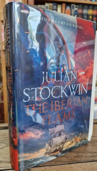 The Iberian Flame: Signed Limited Edition : Julian Stockwin