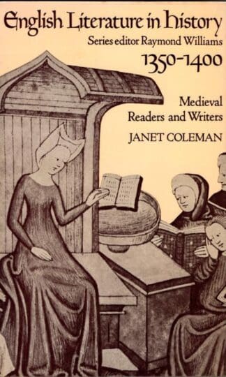 English Literature in History: 1350-1400: Mediaeval Readers and Writers : Janet Coleman