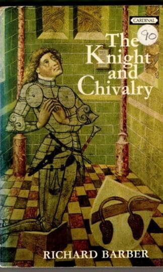 The Knight and Chivalry : Richard Barber
