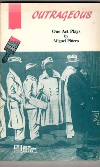 Outrageous One Act Plays : Miguel Pinero