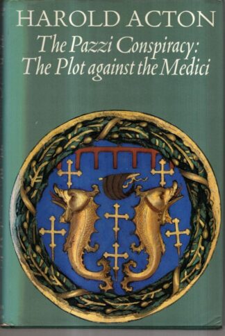 Pazzi Conspiracy: Plot to Assassinate the Medici : Harold Acton