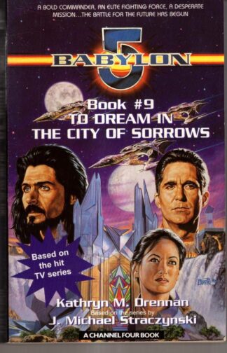 To Dream in the City of Sorrows (Babylon 5) : Kathryn M. Drennan