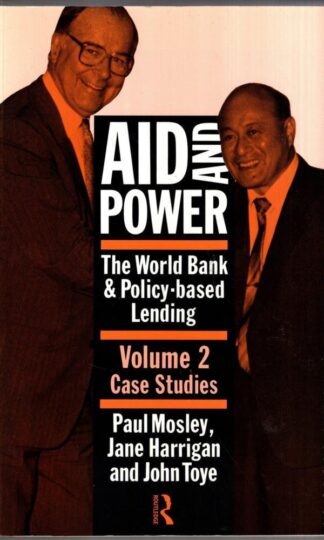 Aid and Power: The World Bank: v.2 : Paul Mosley