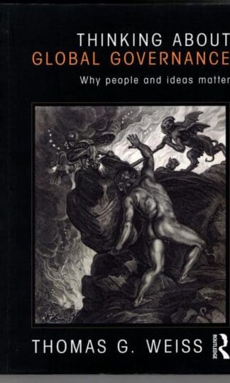 Thinking about Global Governance: Why People and Ideas Matter : Thomas G. G. Weiss