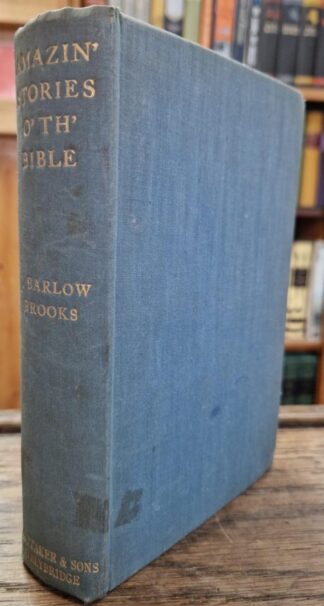 Th' Amazin' Stories O' Th' Bible (I' Th' Lankisher Dialect) : J. Barlow Brooks