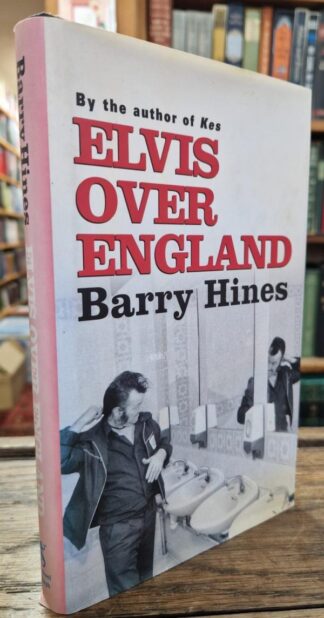 Elvis Over England : Barry Hines