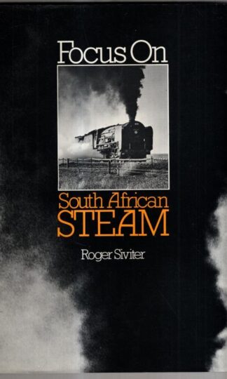 Focus on South African Steam : Roger Siviter