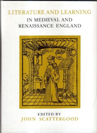 Literature and Learning in Mediaeval and Renaissance England : John Scattergood (ed)