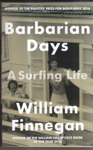 Barbarian Days: A Surfing Life : William Finnegan