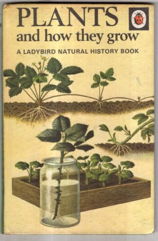 Plants and How They Grow (A Ladybird Natural History Book Series, Vol. 651, No. 1) : F.E. Newing