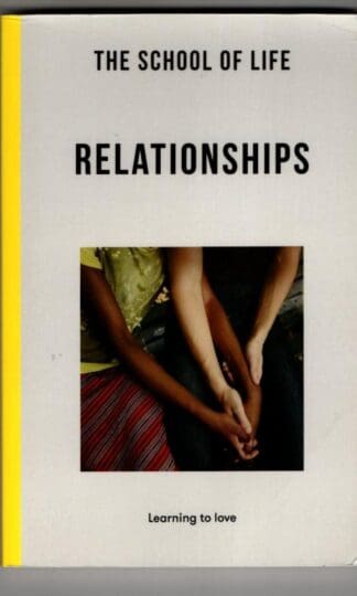 The School of Life: Relationships - learning to love : The School of Life