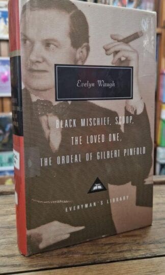 Black Mischief, Scoop, the Loved One, the Ordeal of Gilbert Pinfold : Evelyn Waugh
