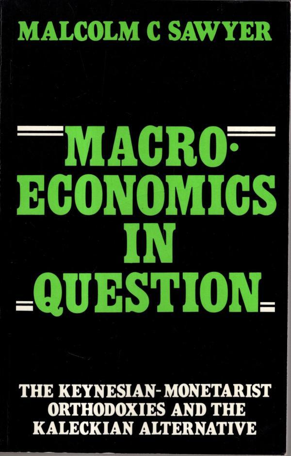Street　Orthodoxies　the　Question:　Alternative:Malcolm　C.　Macroeconomics　High　–　Books　in　Kaleckian　and　Sawyer
