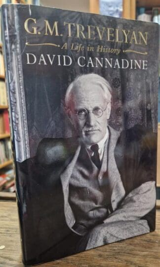 G. M. Trevelyan. A Life In History : David Cannadine