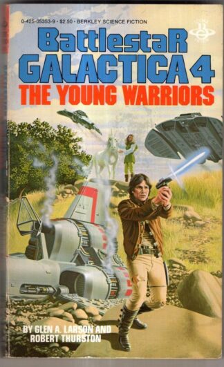 The Young Warriors (Battlestar Galactica 4) : Glen A. Larson