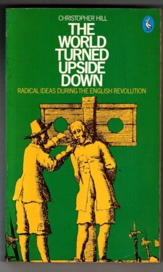 The World Turned Upside Down: Radical Ideas During the English Revolution (Pelican) : Christopher Hill