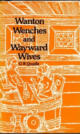 Wanton Wenches and Wayward Wives : G. R. Quaife