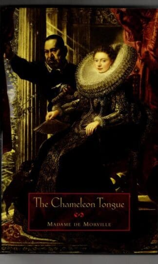 The Chameleon Tongue : Madame de Morville