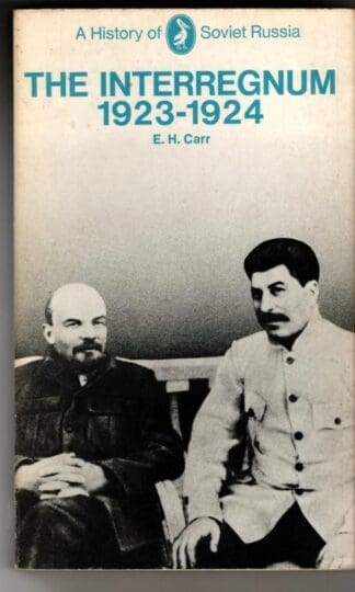 The Interregnum 1923-1924 - A History of Soviet Russia : Carr E. H.