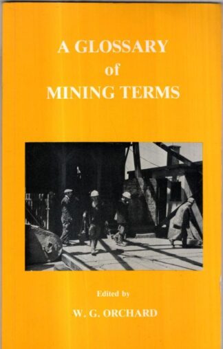 A Glossary of Mining Terms : W.G. Orchard