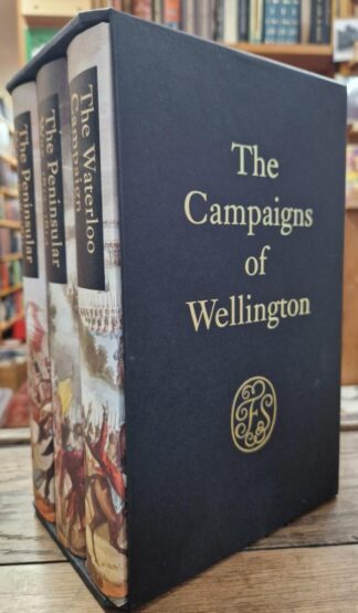 The Campaigns of Wellington (3 vols. in slipcase) : Ian Fletcher (ed)