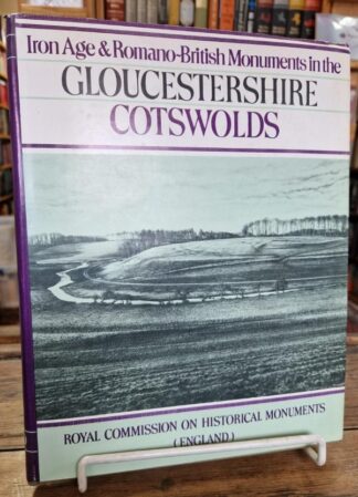 Ancient and historical monuments in the County of Gloucester, volume i: Iron Age and Romano-British monuments in the Gloucestershire Cotswolds : Royal Commission on Historical Monuments