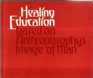 Healing Education Based on Anthroposophy's Image of Man : Walter Roggenkamp (Editor)