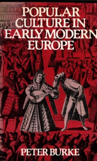 Popular Culture in Early Modern Europe : Peter Burke