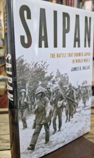 Saipan: The Battle That Doomed Japan in World War II : James Hallas